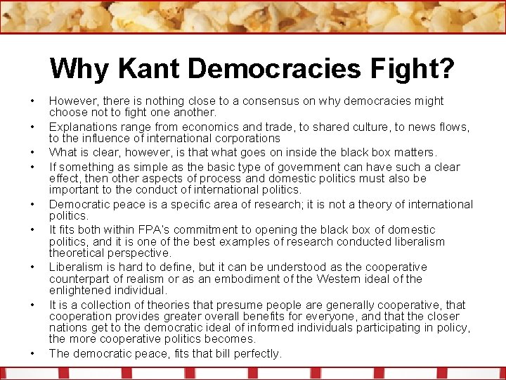Why Kant Democracies Fight? • • • However, there is nothing close to a