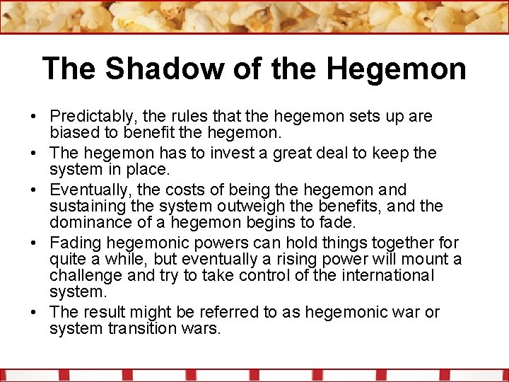 The Shadow of the Hegemon • Predictably, the rules that the hegemon sets up
