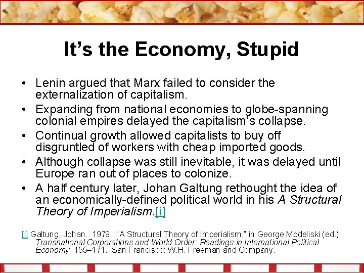 It’s the Economy, Stupid • Lenin argued that Marx failed to consider the externalization
