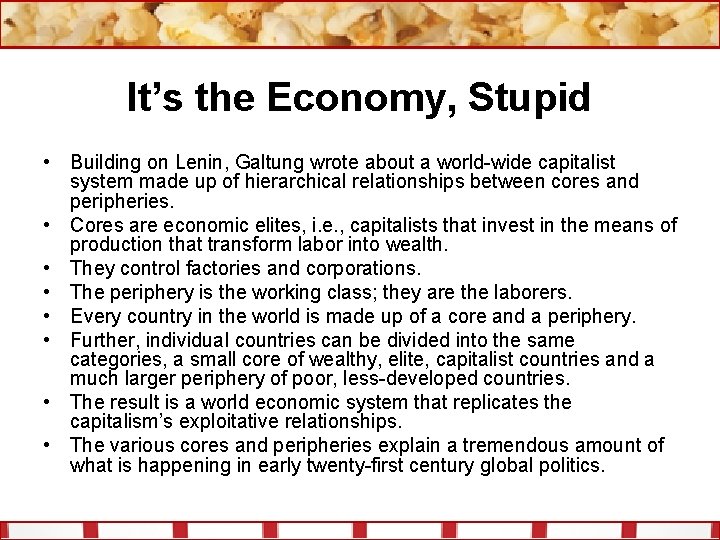 It’s the Economy, Stupid • Building on Lenin, Galtung wrote about a world-wide capitalist