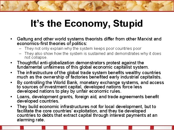 It’s the Economy, Stupid • Galtung and other world systems theorists differ from other