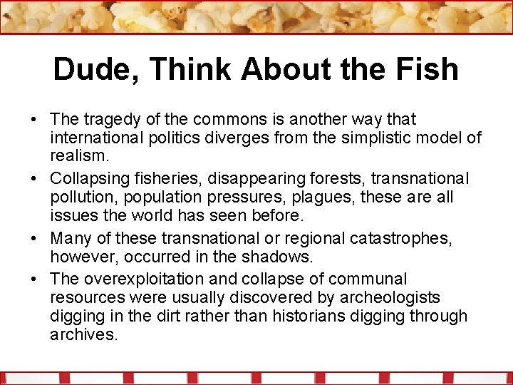 Dude, Think About the Fish • The tragedy of the commons is another way