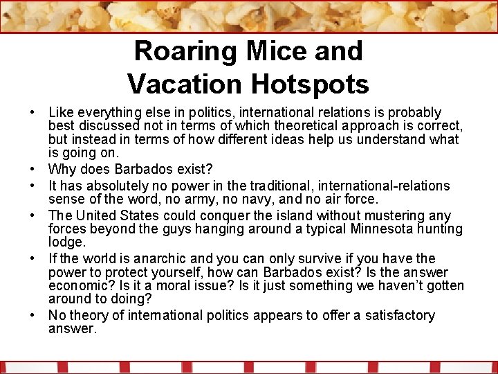 Roaring Mice and Vacation Hotspots • Like everything else in politics, international relations is