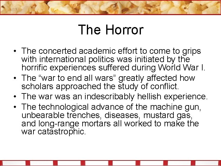 The Horror • The concerted academic effort to come to grips with international politics