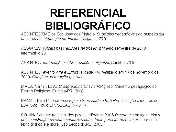 REFERENCIAL BIBLIOGRÁFICO � ASSINTEC/SME de São José dos Pinhais- Subsídios pedagógicos do primeiro dia