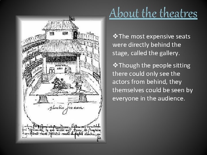 About theatres v. The most expensive seats were directly behind the stage, called the