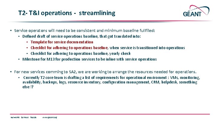 T 2 - T&I operations - streamlining • Service operatons will need to be