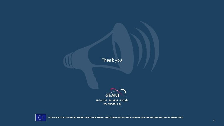 Thank you Networks ∙ Services ∙ People www. geant. org This work is part
