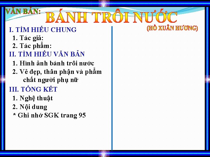 I. TÌM HIỂU CHUNG 1. Tác giả: 2. Tác phẩm: II. TÌM HIỂU VĂN