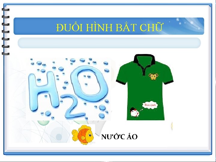 ĐUỔI HÌNH BẮT CHỮ NƯỚC ÁO 