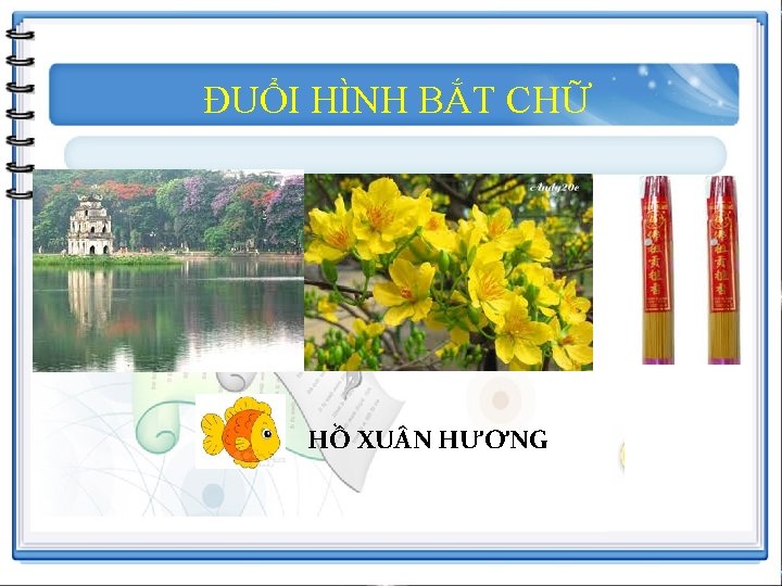 ĐUỔI HÌNH BẮT CHỮ HỒ XU N HƯƠNG 