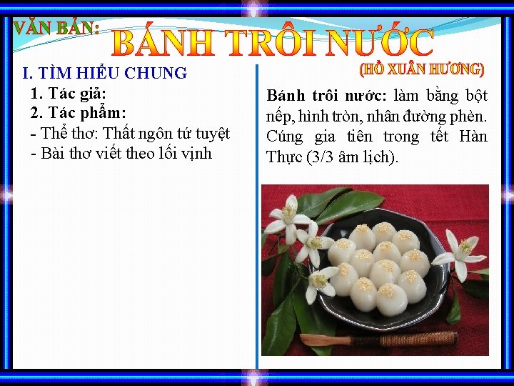 I. TÌM HIỂU CHUNG 1. Tác giả: 2. Tác phẩm: - Thể thơ: Thất