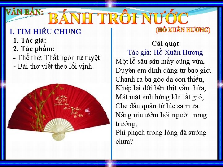I. TÌM HIỂU CHUNG 1. Tác giả: 2. Tác phẩm: - Thể thơ: Thất