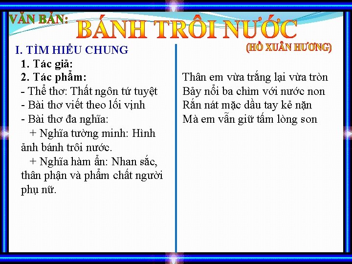 I. TÌM HIỂU CHUNG 1. Tác giả: 2. Tác phẩm: - Thể thơ: Thất