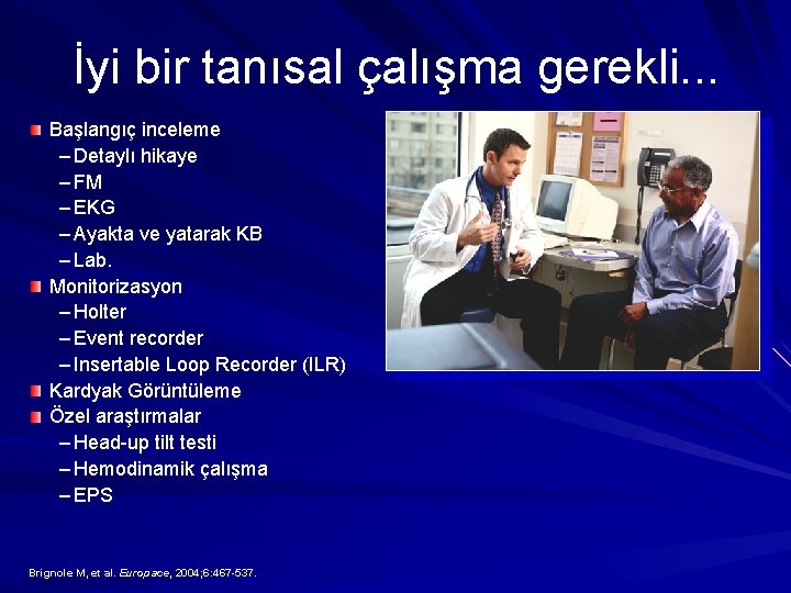 İyi bir tanısal çalışma gerekli. . . Başlangıç inceleme – Detaylı hikaye – FM