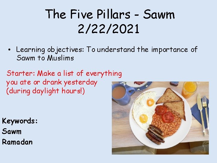 The Five Pillars - Sawm 2/22/2021 • Learning objectives: To understand the importance of