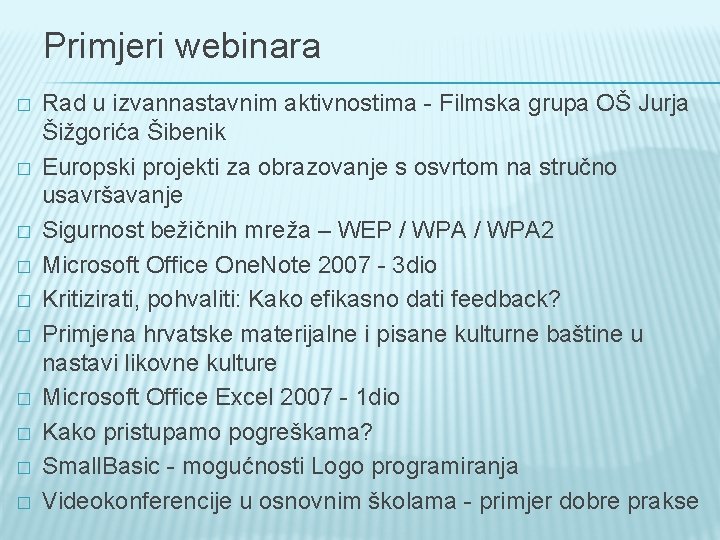 Primjeri webinara � � � � � Rad u izvannastavnim aktivnostima - Filmska grupa