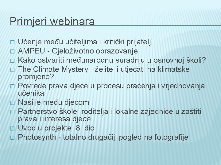 Primjeri webinara � � � � � Učenje među učiteljima i kritički prijatelj AMPEU