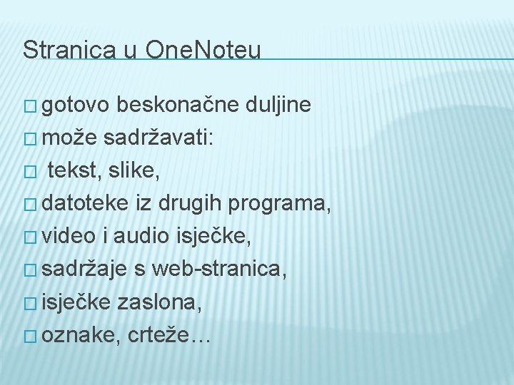 Stranica u One. Noteu � gotovo beskonačne duljine � može sadržavati: � tekst, slike,