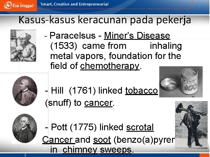 Kasus-kasus keracunan pada pekerja - Paracelsus - Miner’s Disease (1533) came from inhaling metal