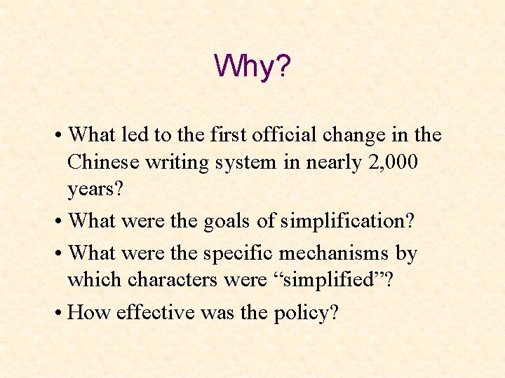 Why? • What led to the first official change in the Chinese writing system