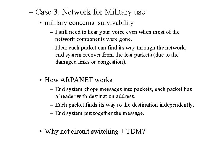 – Case 3: Network for Military use • military concerns: survivability – I still