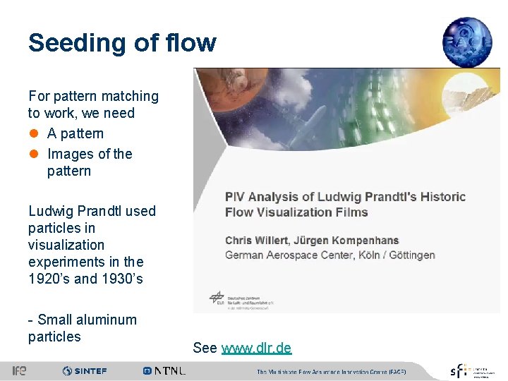 Seeding of flow For pattern matching to work, we need l A pattern l