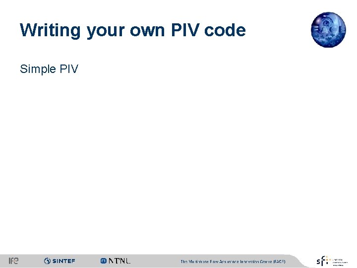 Writing your own PIV code Simple PIV 