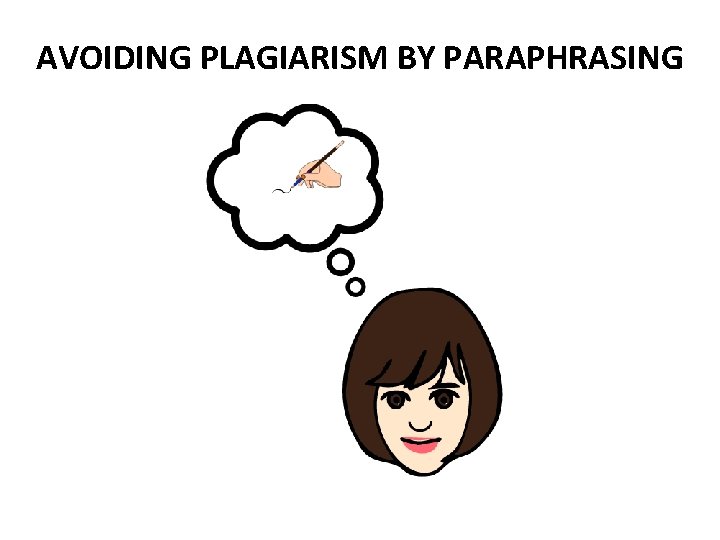 AVOIDING PLAGIARISM BY PARAPHRASING 