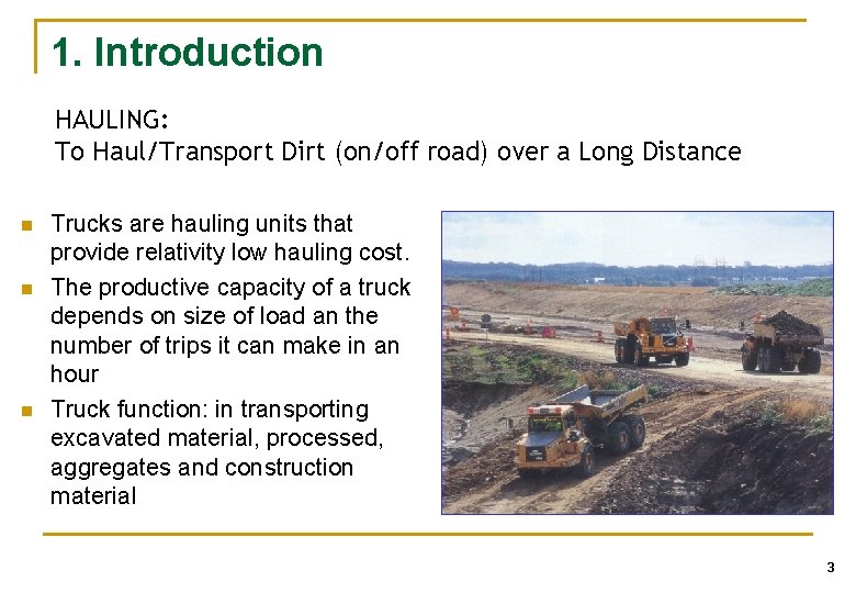 1. Introduction HAULING: To Haul/Transport Dirt (on/off road) over a Long Distance n n