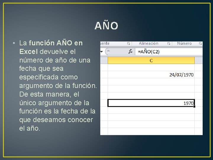 AÑO • La función AÑO en Excel devuelve el número de año de una