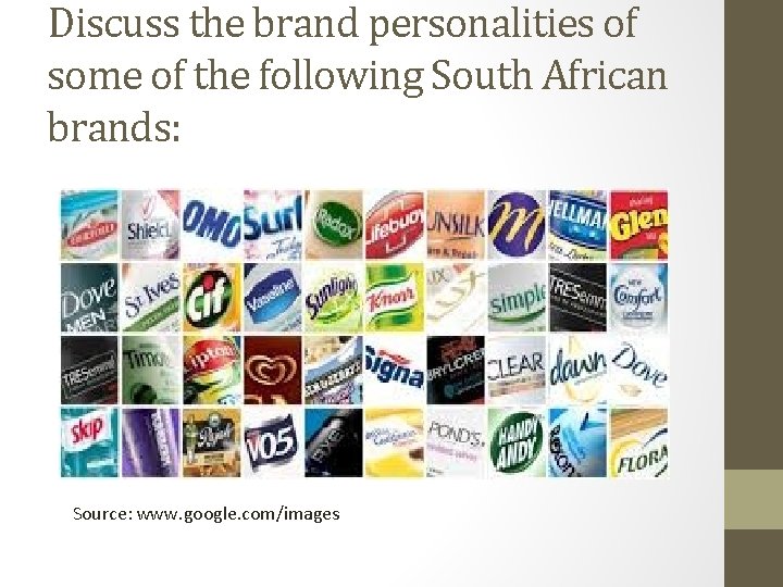 Discuss the brand personalities of some of the following South African brands: Source: www. Discuss the brand personalities of some of the following South African brands: Source: www.