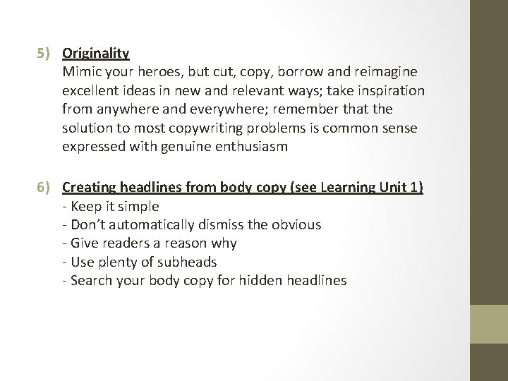 5) Originality Mimic your heroes, but cut, copy, borrow and reimagine excellent ideas in 5) Originality Mimic your heroes, but cut, copy, borrow and reimagine excellent ideas in