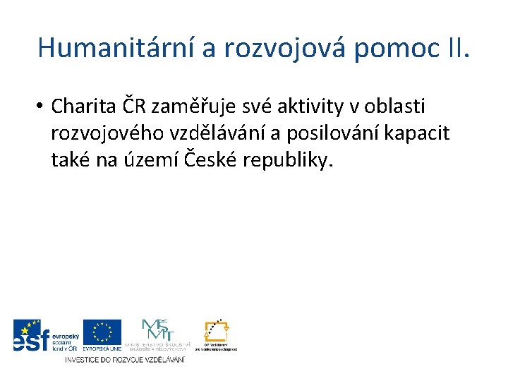 Humanitární a rozvojová pomoc II. • Charita ČR zaměřuje své aktivity v oblasti rozvojového