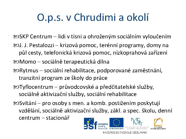 O. p. s. v Chrudimi a okolí SKP Centrum – lidi v tísni a