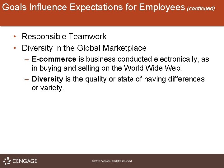 Goals Influence Expectations for Employees (continued) • Responsible Teamwork • Diversity in the Global