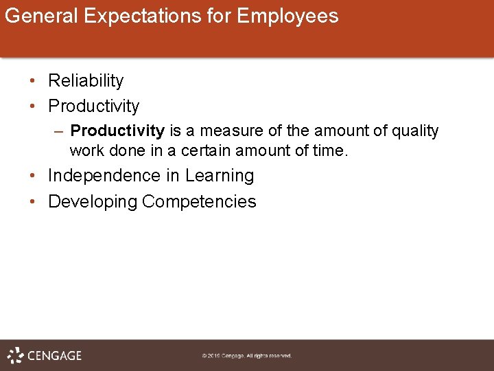 General Expectations for Employees • Reliability • Productivity – Productivity is a measure of