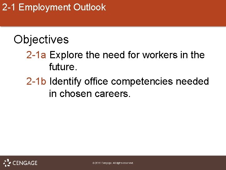 2 -1 Employment Outlook Objectives 2 -1 a Explore the need for workers in