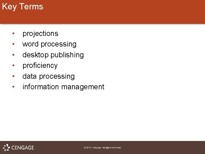 Key Terms • • • projections word processing desktop publishing proficiency data processing information