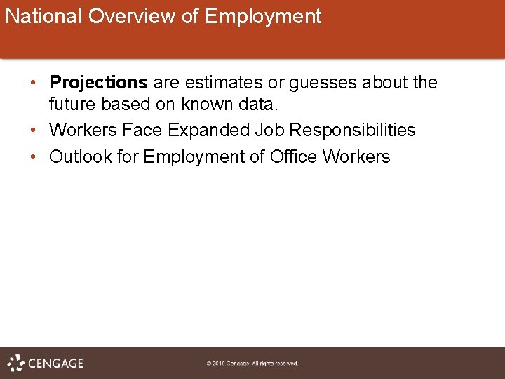 National Overview of Employment • Projections are estimates or guesses about the future based