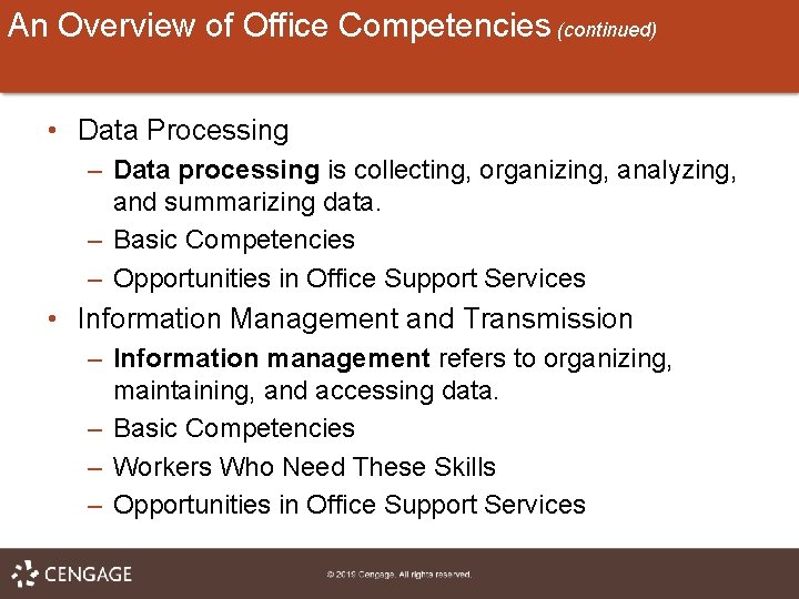 An Overview of Office Competencies (continued) • Data Processing – Data processing is collecting,