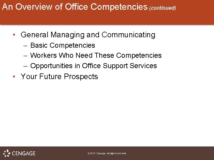 An Overview of Office Competencies (continued) • General Managing and Communicating – Basic Competencies