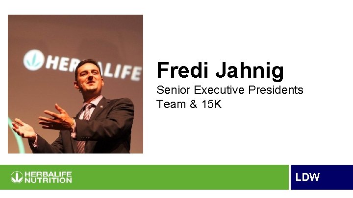 Fredi Jahnig Senior Executive Presidents Team & 15 K LDW 