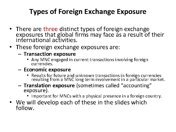 Types of Foreign Exchange Exposure • There are three distinct types of foreign exchange