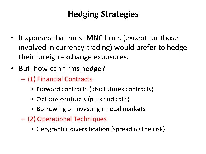 Hedging Strategies • It appears that most MNC firms (except for those involved in