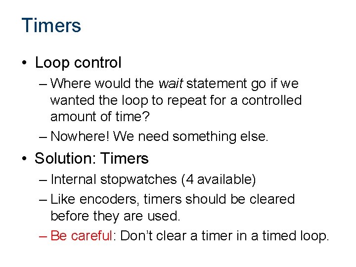 Timers • Loop control – Where would the wait statement go if we wanted