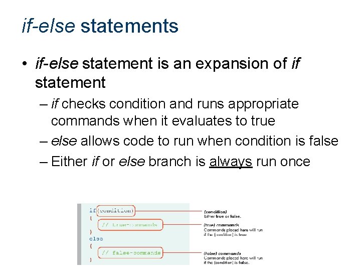 if-else statements • if-else statement is an expansion of if statement – if checks