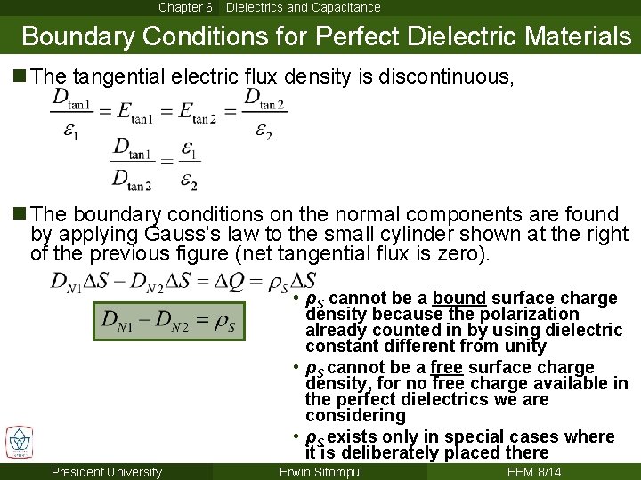 Chapter 6 Dielectrics and Capacitance Boundary Conditions for Perfect Dielectric Materials n The tangential