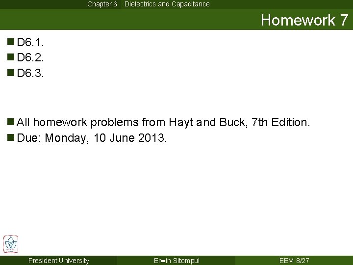 Chapter 6 Dielectrics and Capacitance Homework 7 n D 6. 1. n D 6.