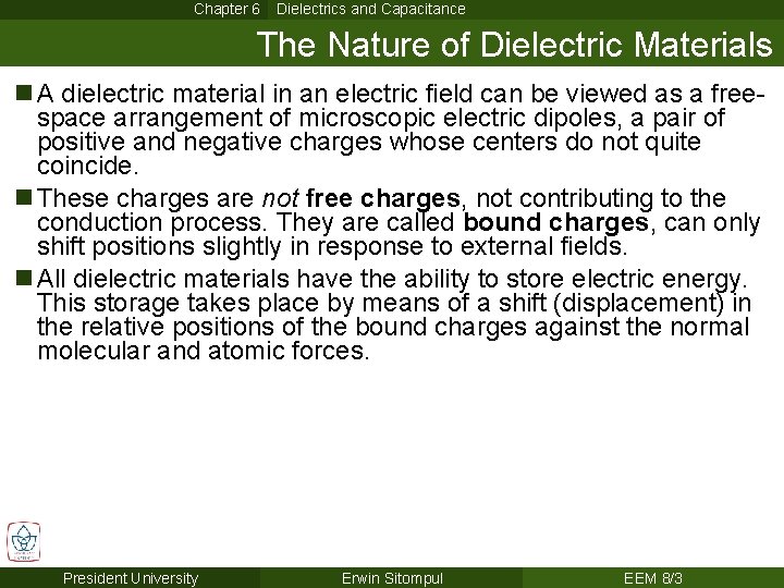 Chapter 6 Dielectrics and Capacitance The Nature of Dielectric Materials n A dielectric material